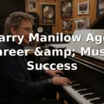 Barry Manilow Age, Career, and Music Success