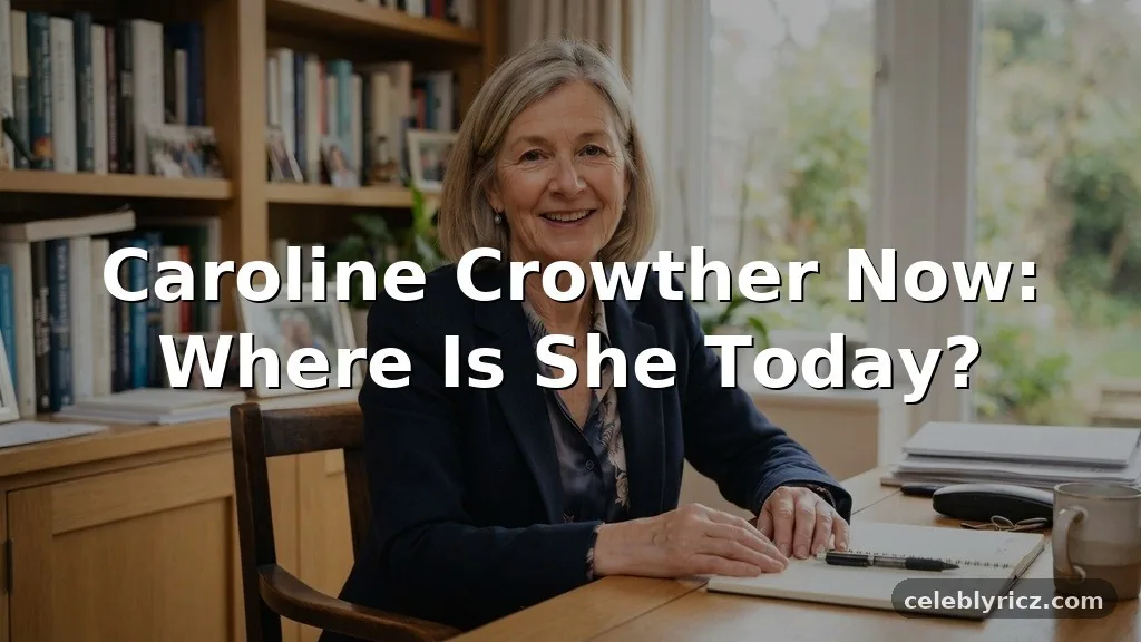 Caroline Crowther Now: Where Is She Today?