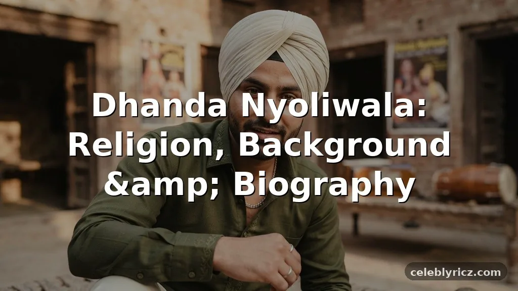 Dhanda Nyoliwala Religion, Background, and Biography