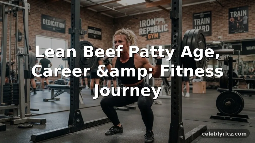 Lean Beef Patty Age, Career, and Fitness Journey