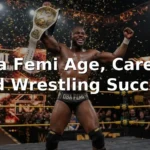 Oba Femi Age, Career, and Wrestling Success