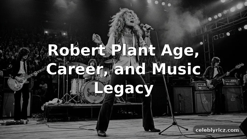 Robert Plant Age, Career, and Music Legacy